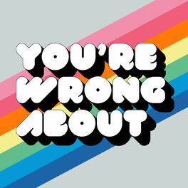 Show cover of You're Wrong About