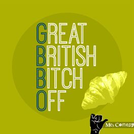 Show cover of Great British Bitch Off! with Me3 Comedy