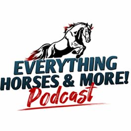 Show cover of Everything Horses & More! Podcasts