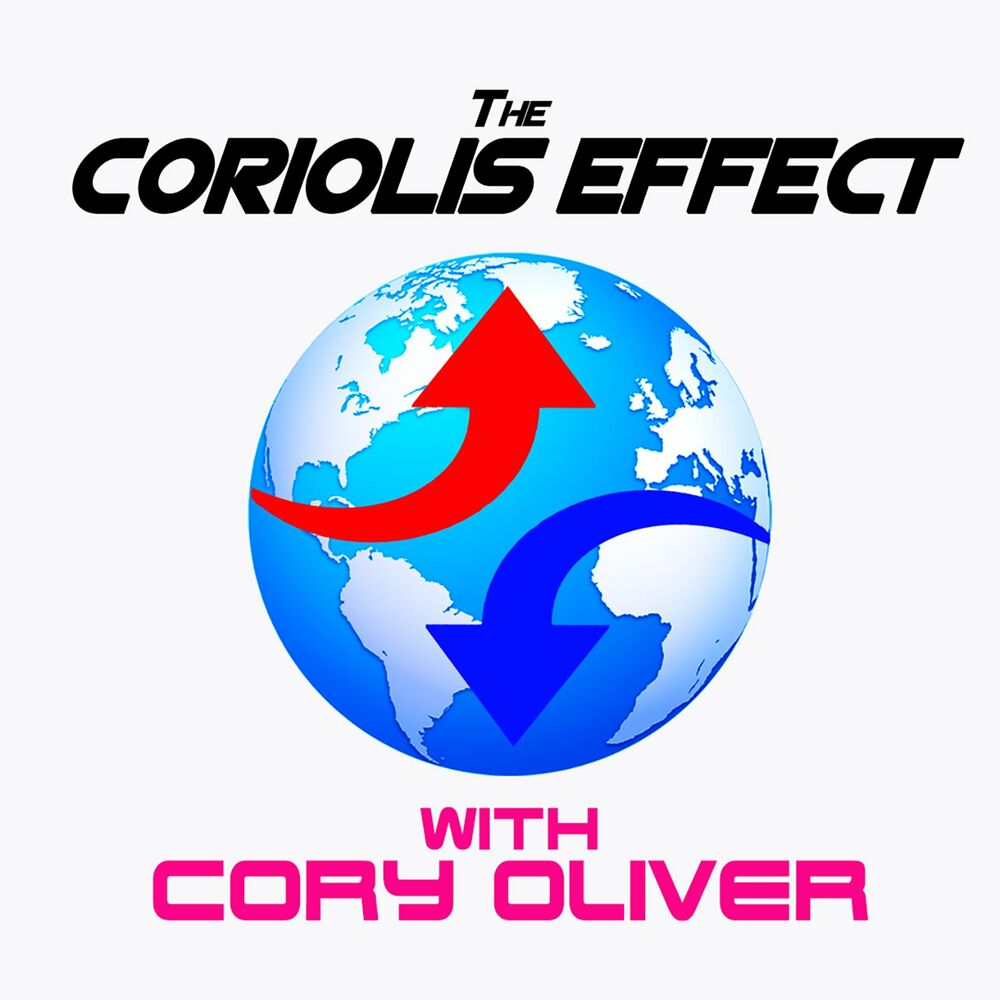Listen To The Coriolis Effect With Cory Oliver Podcast | Deezer