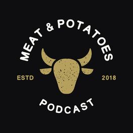Show cover of Meat & Potatoes Podcast