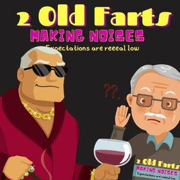 Show cover of Two Old Farts Making Noises