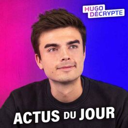 Show cover of Les actus du jour - Hugo Décrypte