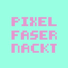 Show cover of Pixelfasernackt