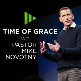 Show cover of Time of Grace With Pastor Mike Novotny