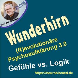 Show cover of Wunderhirn - Gefühle vs. Logik,  (r)evolutionäre Psychoaufklärung 3.0