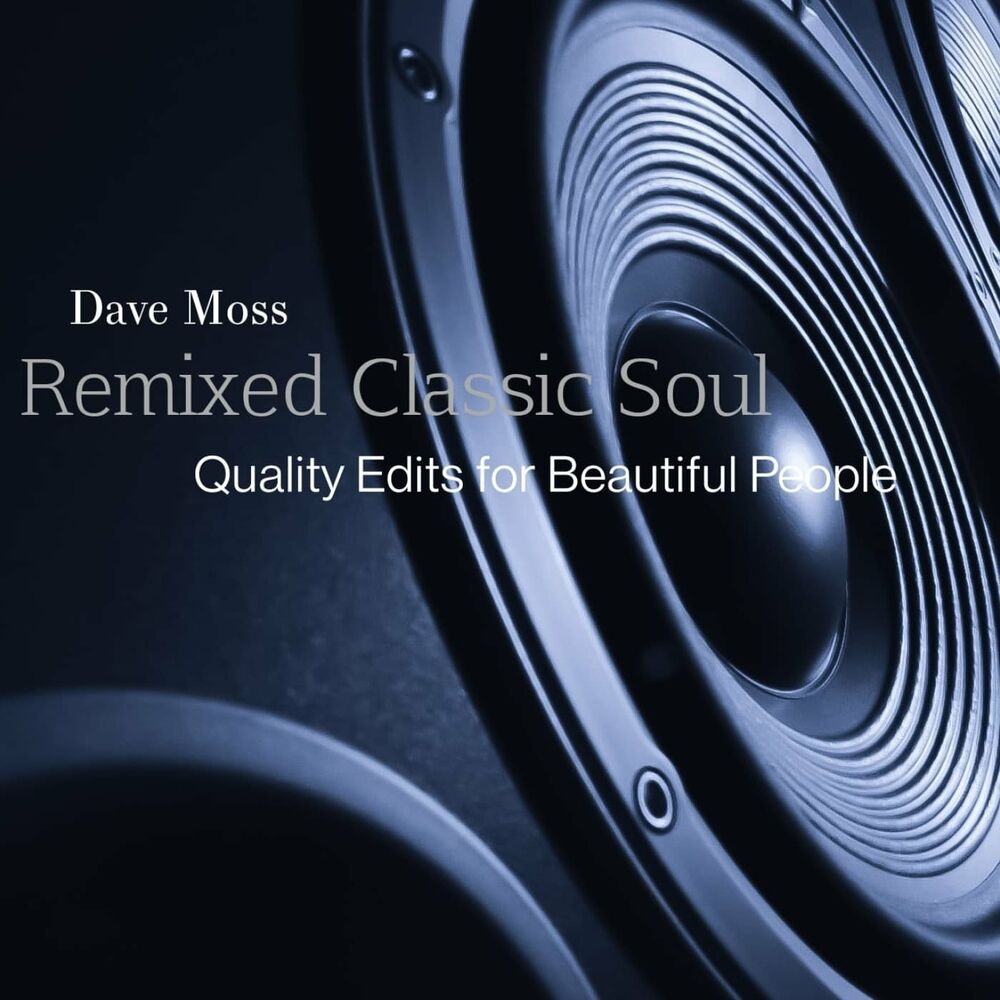 Listen to Remixed Classic Soul by Dave Moss podcast | Deezer