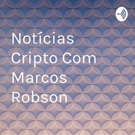 Show cover of Notícias Cripto Com Marcos Robson