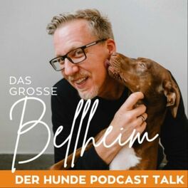 Show cover of DAS GROSSE BELLHEIM - Der Hunde Podcast Talk