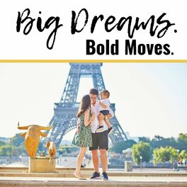 Show cover of Big Dreams. Bold Moves.