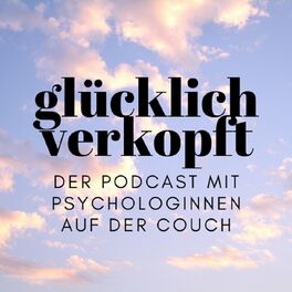 Show cover of glücklich verkopft - der Psychologie Podcast