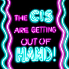 Show cover of The Cis Are Getting Out of Hand!