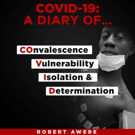 Show cover of COVID-19: A Diary Of...COnvalescence, Vulnerability, Isolation & Determination.