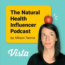 Show cover of The Natural Health Influencer Podcast