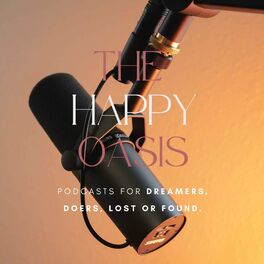 Show cover of The Happy Oasis Podcast | Personal Development, Self Improvement, Mental Health, Productivity, Well-Being, Self-Love, Ted Talks, Daily Motivation & Relationships