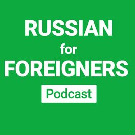 Show cover of Russian for Foreigners Podcast