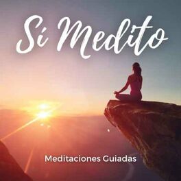 Show cover of Meditación Guiada | Meditaciones Guiadas | Meditar | Relajación | Sí Medito | En Español