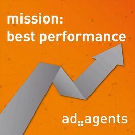 Show cover of mission: best performance | Der Online Marketing Podcast der ad agents