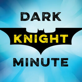 Show cover of Dark Knight Minute
