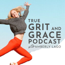 Show cover of True Grit and Grace with Amberly Lago