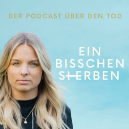 Show cover of Ein bisschen Sterben - der Podcast über den Tod