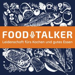 Show cover of FOODTALKER - Podcast über die Leidenschaft fürs Kochen und gutes Essen