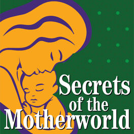 Show cover of Secrets of the Motherworld