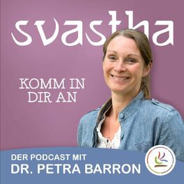 Show cover of Svastha - Komm in dir an | Dr. Petra Barron