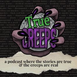 Show cover of True Creeps: True Crime, Ghost Stories, Cryptids, Horrors in History & Spooky Stories