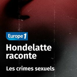 Show cover of Hondelatte Raconte, les séries : Les crimes sexuels