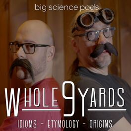 Show cover of Whole 9 Yards: Idioms, Etymology, & Origins