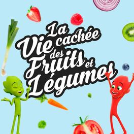 Show cover of La vie cachée des fruits et légumes