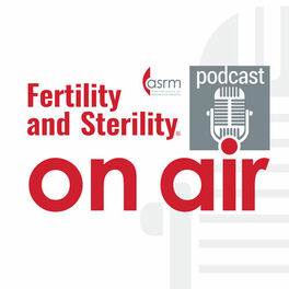 Show cover of Fertility and Sterility On Air