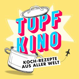 Show cover of Topfkino – Koch-Rezepte aus aller Welt
