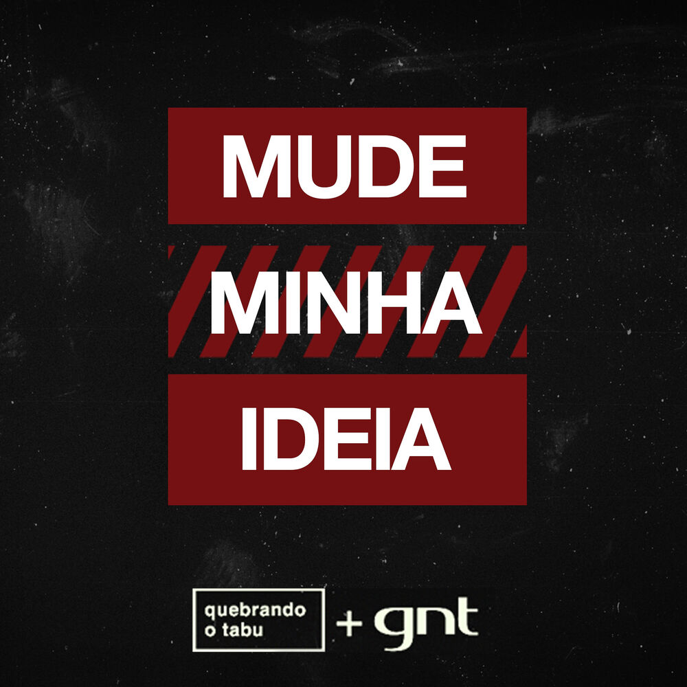 Podcast Mude minha ideia | Ouvir na Deezer