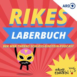 Show cover of Rikes Laberbuch - Der MDR TWEENS Schloss-Einstein-Podcast