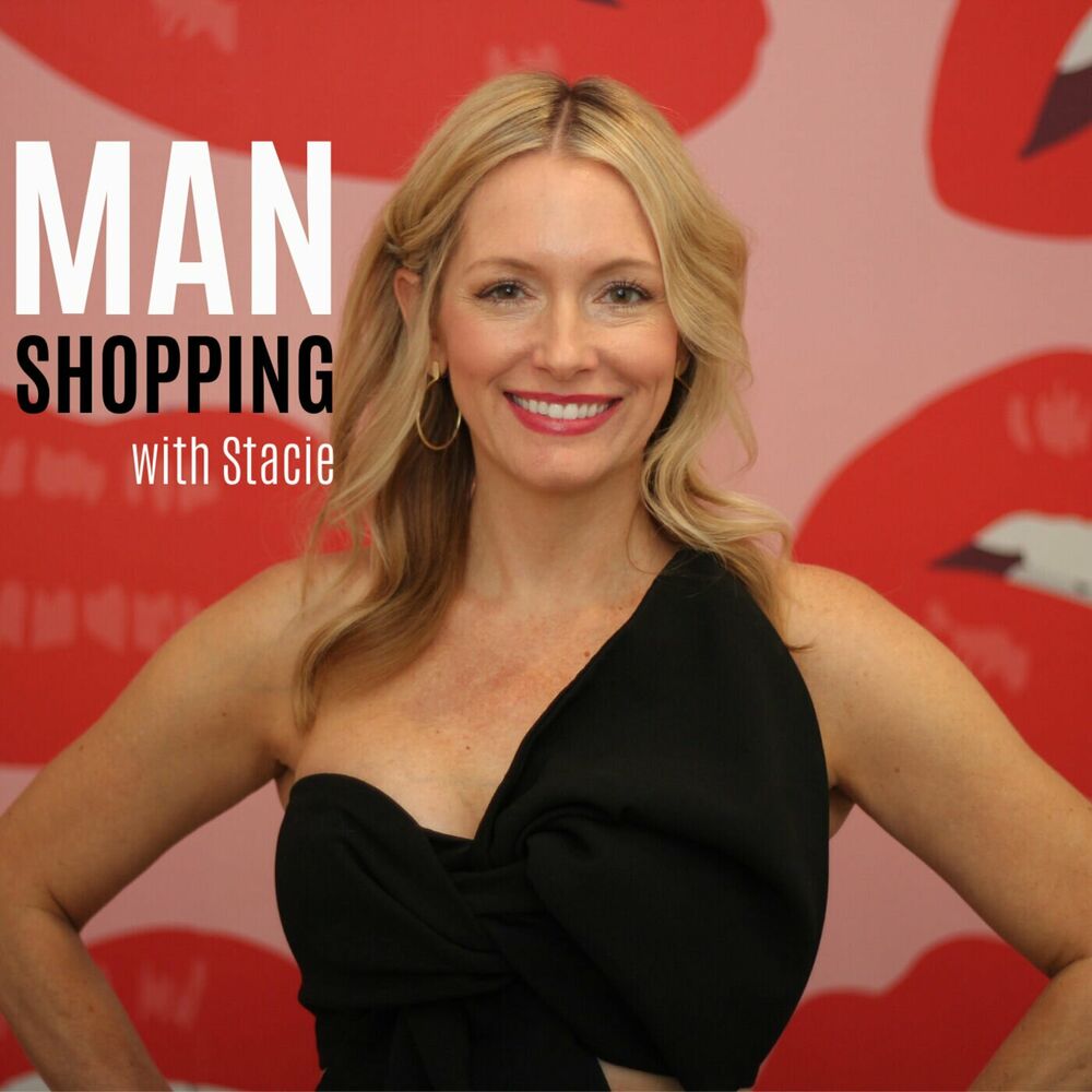 Listen to Man Shopping with Stacie podcast Deezer photo