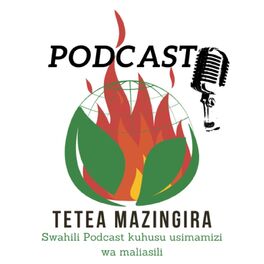 Show cover of Tetea Mazingira Swahili Podcast