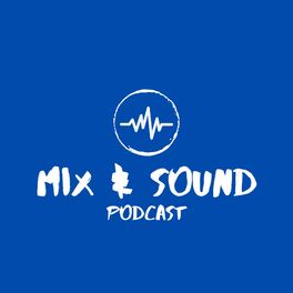 Show cover of Mix & Sound Podcast