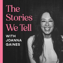 Show cover of The Stories We Tell with Joanna Gaines