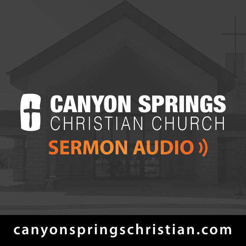 Listen to Canyon Springs Christian Church Middleton Idaho podcast
