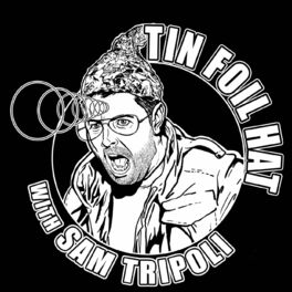 Show cover of Tin Foil Hat With Sam Tripoli