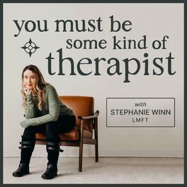 Show cover of You Must Be Some Kind of Therapist