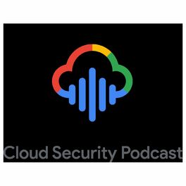 Show cover of Cloud Security Podcast by Google