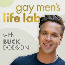 Show cover of Gay Men's Life Lab with Buck Dodson