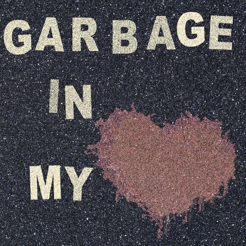Listen to Garbage in my Heart podcast Deezer picture