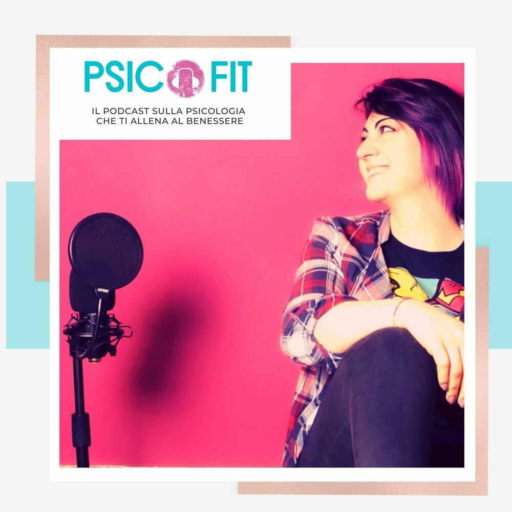 Listen to PSICOFIT, Psicologia e BenEssere podcast