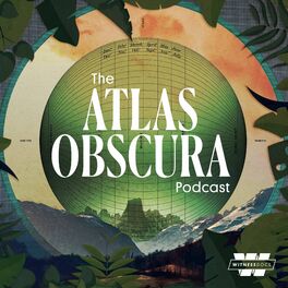Show cover of The Atlas Obscura Podcast
