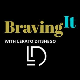 Show cover of Braving It With Lerato Ditshego