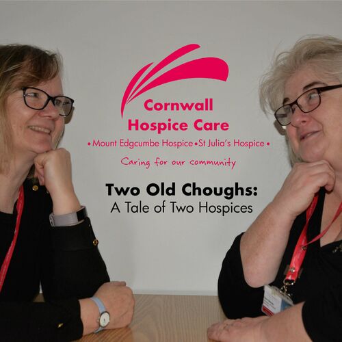 Listen to Two Old Choughs - A Tale of Two Hospices podcast | Deezer